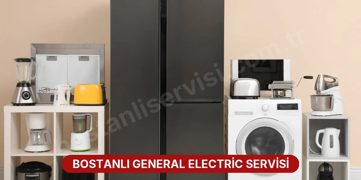 Bostanlı General Electric Servisi